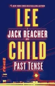 Past Tense: A Jack Reacher Novel by Lee Child (2018, Hardcover)