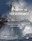 Profiles of Perseverance: Learn from Joseph, David, Elijah, & Nehemiah how hope