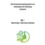 ENVIRONMENTAL JUSTICE AN ATTEMPT OF VALUING NATURE