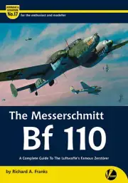 Messerschmitt Bf 110: Complete Guide to Luftwaffe's Zerstorer (Valiant Wings)