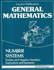 Creative Publications General Mathematics NUMBER SYSTEMS Workbook- David Yeager