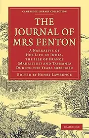 Cambridge The Journal of Mrs Fenton : A Narrative of Her Life in India, the Isle of France (Mauritius) and Tasmania During the Years 1826-1830 Book - Paperback - 28 October 2010