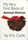 My Very First Book of Animal Homes by Eric Carle: New