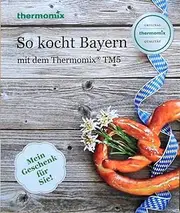Original Vorwerk Thermomix Buch TM5 TM6 Kochbuch So kocht Bayern mit dem Thermomix