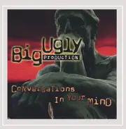 Conversations in Your Mind - Big Ugly Production CD