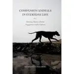 COMPANION ANIMALS IN EVERYDAY LIFE: SITUATING HUMAN-ANIMAL ENGAGEMENT WITHIN CULTURES
