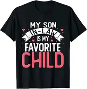 [X.Style] My Son in Law is My Favorite Child Shirt Funny Mother in Law ds957 T-Shirt (S) Black