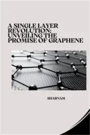 A Single Layer Revolution: Unveiling the Promise of Graphene (Paperback or Softb