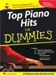 Top Piano Hits for Dummies ― The Fun and Easy Way to Start Playing Your Favorite Songs Today!