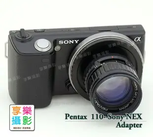 【199超取免運】[享樂攝影]Pentax Auto 110- Sony NEX 鏡頭轉接環 Pentax-110 Asahi NEX5N 5R NEX6 LASEP1100000【APP下單跨店最高20%點數回饋!!】