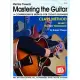 Mastering the Guitar Class Method Level 1 Theory Workbook: A Comprehensive Method for Today’s Guitarist!