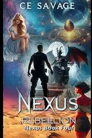 Nexus Rebellion: Book Four of a Contemporary Urban Fantasy Thriller (The Nexus Universe 4)