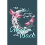 THIS MIMI LOVES HER GRANDKIDS TO THE MOON AND BACK: NOTEBOOK FOR DRAGONFLY LOVERS-COLLEGE RULED LINED BLANK 6X9 INCH 110 PAGE-DAILY JOURNAL FOR GIRLS