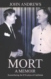 Mort: A Memoir: Remembering the D'Evelyns of California by John Andrews Paperbac