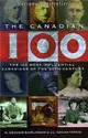 Canadian 100 ― The 100 Most Influential Canadians Of The 20th Century