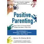 POSITIVE PARENTING: RAISING HEALTHY CHILDREN FROM BIRTH TO THREE YEARS