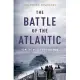 Battle of the Atlantic: How the Allies Won the War