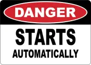 OSHA DANGER: STARTS AUTOMATICALLY| Laminated Vinyl Decal Sticker Label