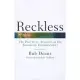 Reckless: The Political Assault on the American Environment