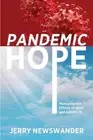 Pandemic Hope: Managing the Effects of Grief and COVID-19 by Jerry Newswander (E