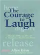 The Courage to Laugh ─ Humor, Hope, and Healing in the Face of Death and Dying
