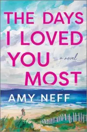 The Days I Loved You Most by Amy Neff Hardcover Book