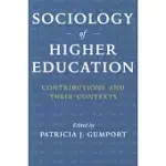 SOCIOLOGY OF HIGHER EDUCATION: CONTRIBUTIONS AND THEIR CONTEXTS