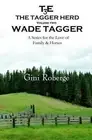 The Tagger Herd: Wade Tagger by Gini S. Roberge (English) Paperback Book