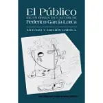 EL PUBLICO (DE UN DRAMA EN 5 ACTOS) DE FEDERICO GARCIA LORCA: ESTUDIO Y EDICION CRITICA