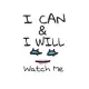 I can & I will watch me: Lined journal for Women and men and girls 120 pages 6*9