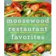 Moosewood Restaurant Favorites: The 250 Most-Requested, Naturally Delicious Recipes from One of America’s Best-Loved Restaurants