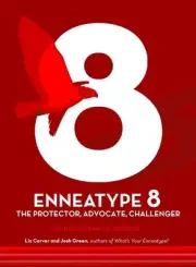 Enneatype 8: The Protector, Challenger, Advocate: An Interactive Workbook by Liz
