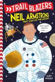 Neil Armstrong : First Man on the Moon, Paperback by Woolf, Alex, Brand New, ...