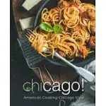 CHICAGO!: AMERICAN COOKING CHICAGO STYLE