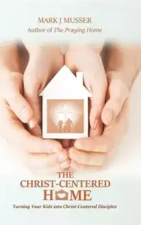 在飛比找博客來優惠-The Christ-Centered Home: Turn