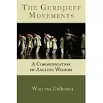 THE GURDJIEFF MOVEMENTS: A COMMUNICATION OF ANCIENT WISDOM