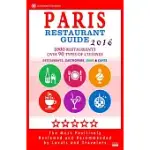 PARIS RESTAURANT GUIDE 2016: BEST RATED RESTAURANTS IN PARIS, FRANCE - 1000 RESTAURANTS, BARS AND CAFES RECOMMENDED FOR VISITORS