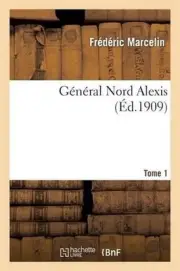Gnral Nord Alexis. Tome 1 by Frederic Marcelin (French) Paperback Book