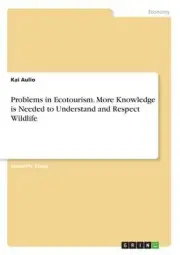 Problems in Ecotourism. More Knowledge is Needed to Understand and Respect Wildl