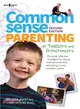 Common Sense Parenting of Toddlers and Preschoolers ─ Practical, Effective Strategies for Raising Well-Behaved Kids and Being a More Confident Parent