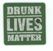 Happy St Patrick's Day - Beer COASTER - Drunk Lives Matter
