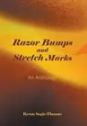 Razor Bumps and Stretch Marks by Sogie-Thomas, Byron -Hcover