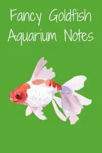 在飛比找博客來優惠-Fancy Goldfish Aquarium Notes: