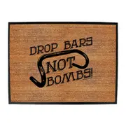 Cycling Rltw Drop Bars Not Bombs - Funny Novelty Doormat Man Cave Floor mat