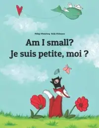 在飛比找博客來優惠-Am I Small? Je Suis Petite, Mo