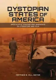 Dystopian States of America : Apocalyptic Visions and Warnings in Literature ...