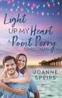 Light Up My Heart - A Point Perry Christmas: A small town, second chance romance
