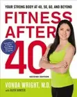 Fitness After 40: Your Strong Body at 40, 50, 60, and Beyond by Wright: New