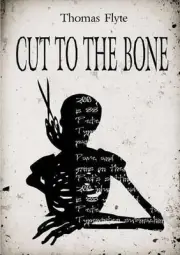 Cut to the Bone by Thomas Flyte (English) Paperback Book