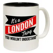 New It's A London Thing You Wouldn't Understand Funny Novelty Mug